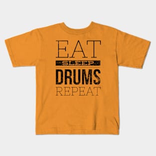 Eat Sleep Drums Repeat Black Letter T-shirt Kids T-Shirt